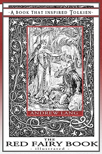 Andrew Lang: The Red Fairy Book - Illustrated: Tolkien's Bookshelf #4 (Volume 4) (Paperback, 2013, Leaves of Gold Press)