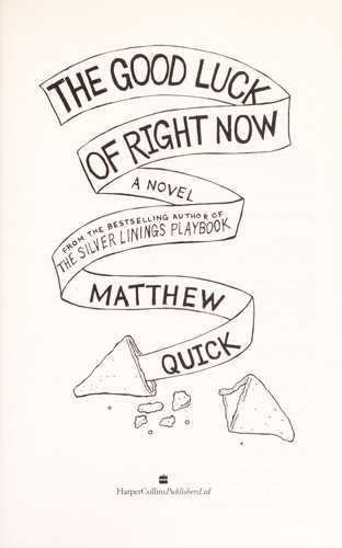 Matthew Quick: The good luck of right now (2014)