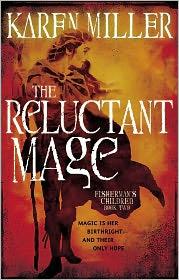 Karen Miller: The Reluctant Mage (2011, Orbit)