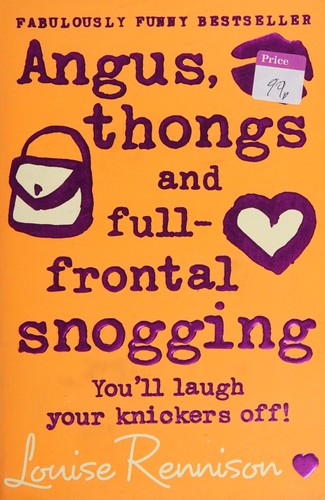 Louise Rennison: Angus, Thongs and Full-Frontal Snogging (2005, HarperCollins Publishers Limited)