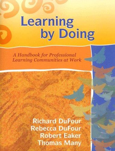 Richard DuFour, Rebecca DuFour, Robert Eaker, Thomas Many: Learning by Doing (Paperback, 2006, Solution Tree)
