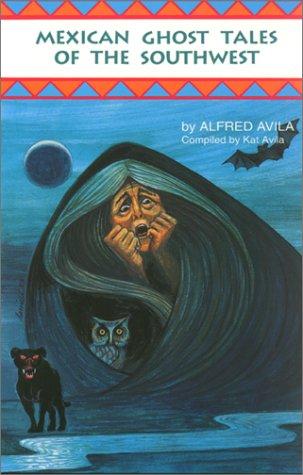 Mexican ghost tales of the Southwest (1994, Piñata Books)