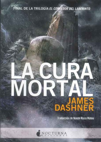 El corredor del laberinto: la cura mortal (Spanish language, 2014, Nocturna ediciones)