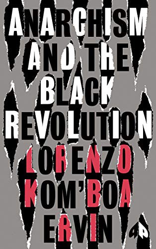 Lorenzo Kom’boa Ervin: Anarchism and the Black Revolution (Paperback, 2021, Pluto Press)