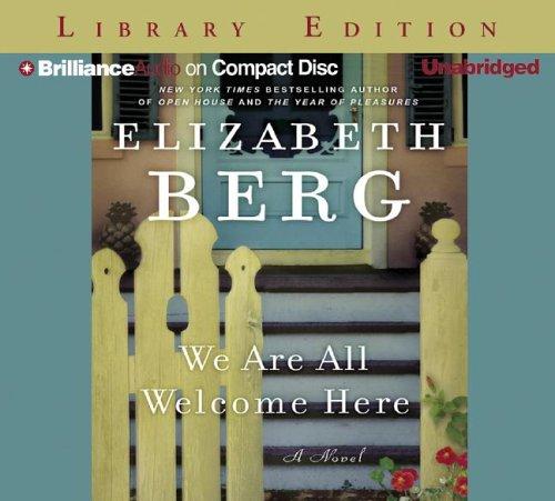 Elizabeth Berg: We Are All Welcome Here (AudiobookFormat, 2006, Brilliance Audio on CD Unabridged Lib Ed)