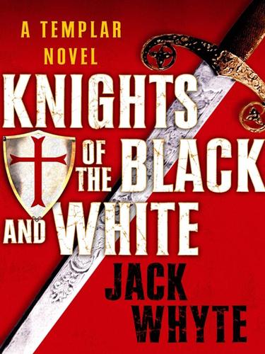 Jack Whyte: Knights of the Black and White (EBook, 2008, Penguin Group USA, Inc.)