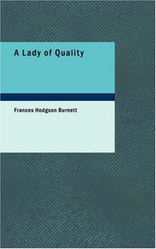 Frances Hodgson Burnett: A Lady of Quality (Paperback, 2007, BiblioBazaar)