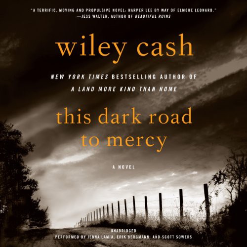 Jenna Lamia, Erik Bergmann, Wiley Cash, Scott Sowers: This Dark Road to Mercy Lib/E (AudiobookFormat, 2014, Harpercollins, HarperCollins)