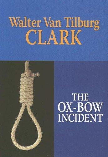 Walter Van Tilburg Clark: The ox-bow incident (2005, Center Point Pub.)