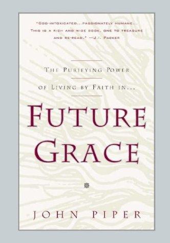 John Piper: Future Grace (Paperback, 1998, Multnomah)