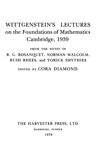 Wittgenstein's lectures of the foundations of mathematics, Cambridge, 1939 (1989, University of Chicago Press)