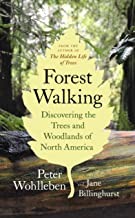 Forest Walking : Discovering the Trees and Woodlands of North America (2022, Greystone Books Ltd.)