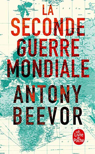 Antony Beevor: La Seconde Guerre Mondiale (Paperback, 2014, Livre de Poche)