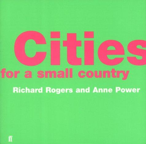 Richard Rogers (unidentified), Anne Power: Cities for a Small Country (Paperback, 2000, Faber and Faber)