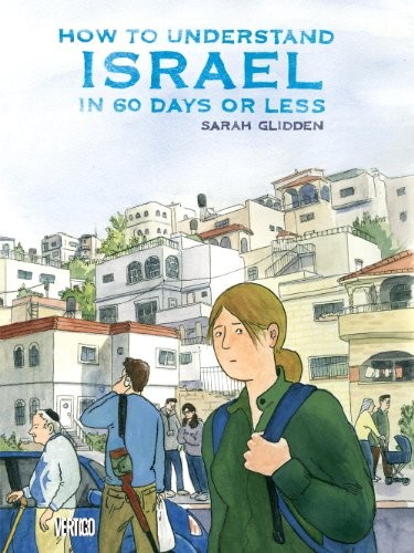 Sarah Glidden: How to Understand Israel in 60 Days or Less (Paperback, 2011, Vertigo)