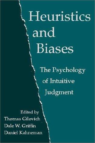 Daniel Kahneman, Thomas Gilovich: Heuristics and Biases (Paperback, 2002, Cambridge University Press)