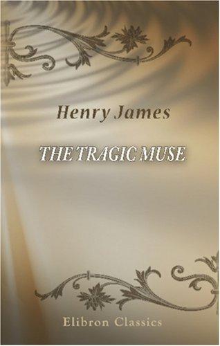 Henry James: The Tragic Muse (Paperback, 2000, Adamant Media Corporation)