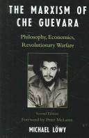 Michael Löwy: The Marxism of Che Guevara (2007, Rowman & Littlefield)