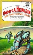 Have Spacesuit--Will Travel (Paperback, 1981, Del Rey)