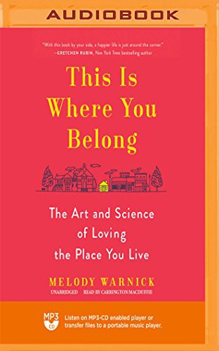 Melody Warnick, Carrington MacDuffie: This Is Where You Belong (AudiobookFormat, 2018, Blackstone on Brilliance Audio)