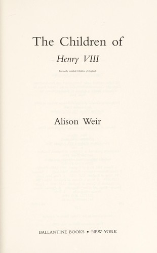 The children of Henry VIII (2008, Ballantine Books)