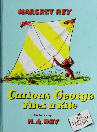 Margret Rey, H. A. Rey, H. A. Rey: Curious George Flies a Kite (For Beginning Readers) (1973, Houghton Mifflin)