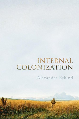 Internal colonization (2011, Polity Press)
