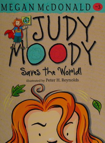 Megan McDonald: Judy Moody saves the world! (2015, Candlewick)