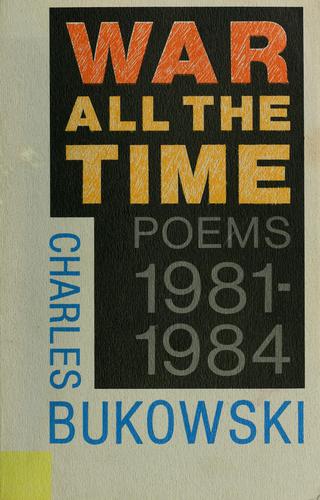 Charles Bukowski: War all the time (1984, Black Sparrow Press)