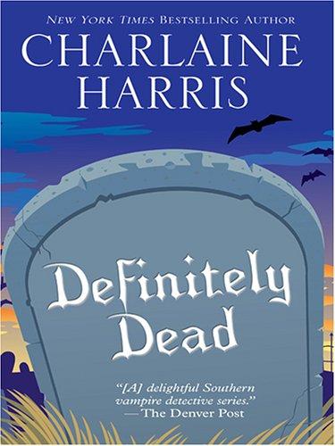 Definitely Dead (Southern Vampire Mysteries, Book 6) (Hardcover, 2006, Wheeler Publishing)