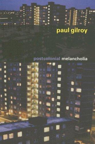 Paul Gilroy: Postcolonial Melancholia (The Wellek Library Lectures) (Paperback, Columbia University Press)
