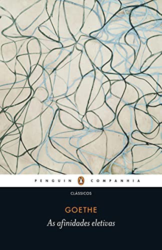 As Afinidades Eletivas (Paperback, Portuguese language, 2014, Penguin-Companhia, Penguin)