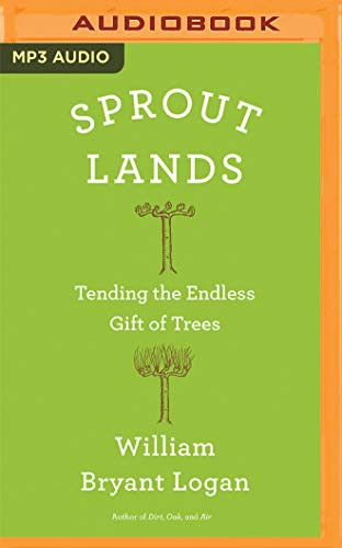 Paul Boehmer, William Bryant Logan: Sprout Lands (AudiobookFormat, 2019, Audible Studios on Brilliance Audio, Audible Studios on Brilliance)