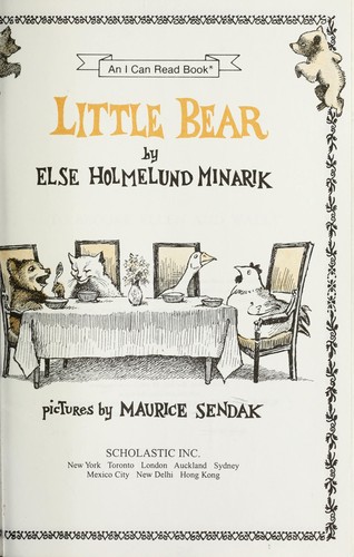 Else Holmelund Minarik, Maurice Sendak: Little Bear (An I Can Read Book) (1957, Scholastic Inc.)