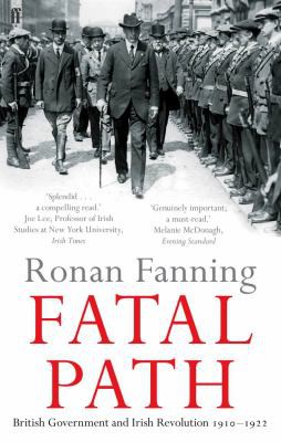 Ronan Fanning: Fatal Path (2014, Faber & Faber, Limited)
