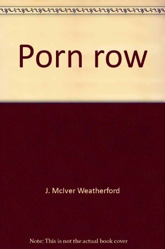 J. McIver Weatherford: Porn row (1986, Arbor House)