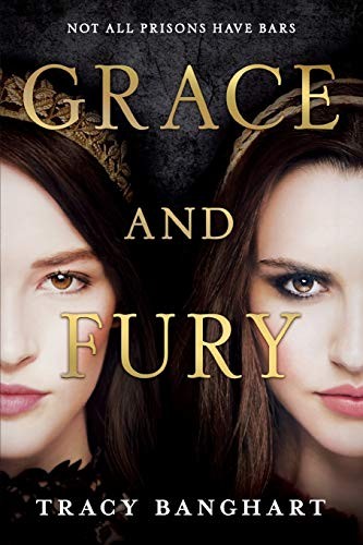 Tracy Banghart: Grace and Fury (Paperback, 2019, Little, Brown Books for Young Readers)