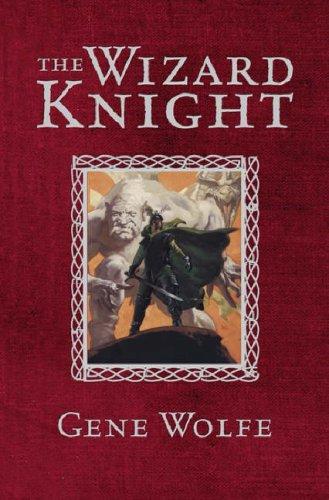 Gene Wolfe: The Wizard Knight (Paperback, 2005, Gollancz)