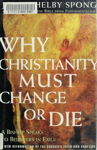 John Shelby Spong: Why Christianity must change or die (1998, HarperSan Francisco)