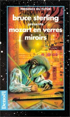 Bruce Sterling: Mozart en verres miroirs (French language, 1996, Éditions Denoël)