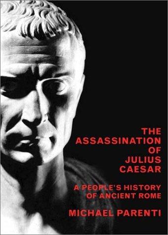 Michael Parenti: The Assassination of Julius Caesar (Hardcover, 2003, New Press)