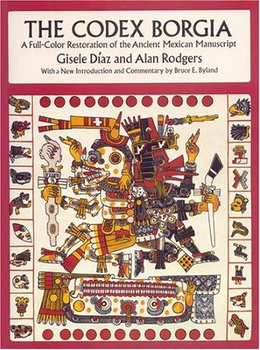 Bruce E. Byland, Gisele Diaz, Alan Rodgers: The Codex Borgia (Paperback, 1993, Dover Publications)