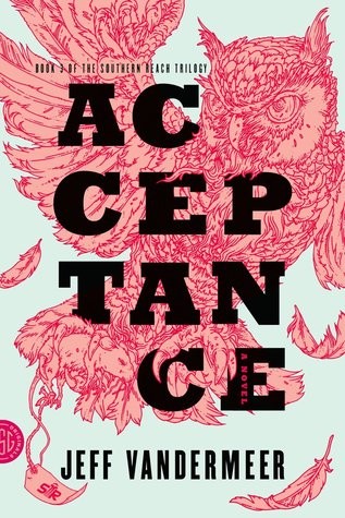 Jeff VanderMeer: Acceptance (2014, Macmillan)