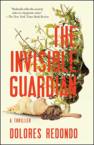 Dolores Redondo: The Invisible Guardian (Paperback, 2017, Atria Books)