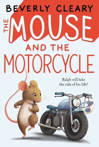 Beverly Cleary, Jacqueline Rogers: Mouse and the Motorcycle (EBook, 2016, Harper)