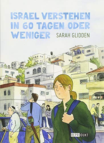 Sarah Glidden: Israel verstehen in 60 Tagen oder weniger (Paperback, 2018, Reprodukt)