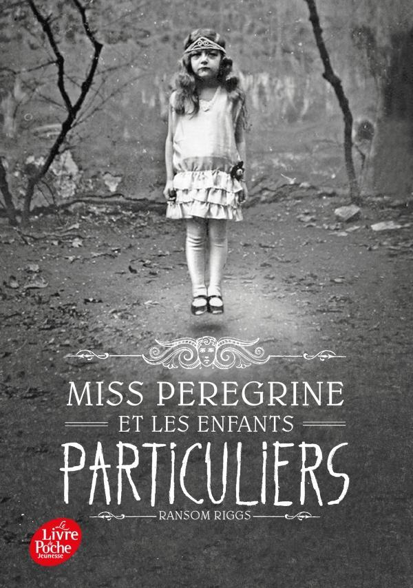 Ransom Riggs, Jesse Bernstein: Miss Peregrine et les enfants particuliers (French language, 2016)