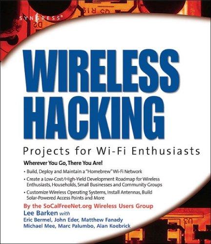 Lee Barken, Eric Bermel, John Eder, Matt Fanady, Alan Koebrick, Michael Mee, Marc Palumbo: Wireless Hacking (Paperback, 2004, Syngress)