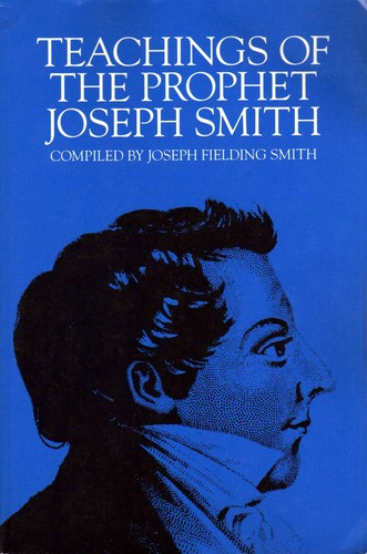 Joseph Smith, Jr.: Teachings of the prophet Joseph Smith (1976, Deseret Book Co.)