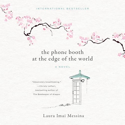 Laura Imai Messina: The Phone Booth at the Edge of the World (AudiobookFormat, 2021, Random House Audio)